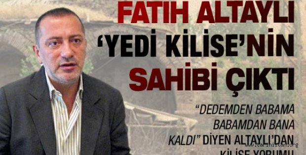 Van'da 'Yedi Kilise'nin sahibi Fatih Altaylı çıktı!