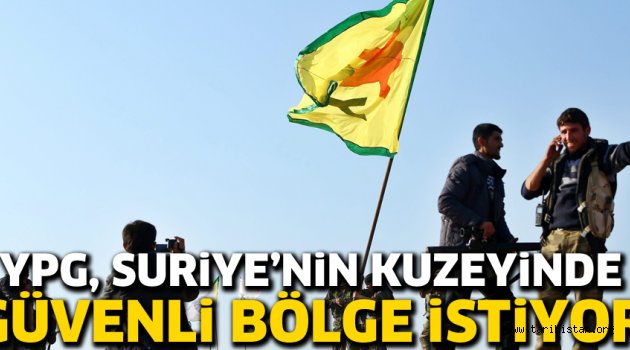 YPG 'güvenli bölge' istedi
