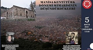 Manisa Kenti Türk Dönemi Mimarisinin Düşündürdükleri