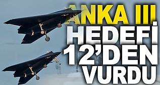 ANKA III, HEDEFLER VURULDU