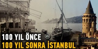 100 yıl önceki İstanbul!